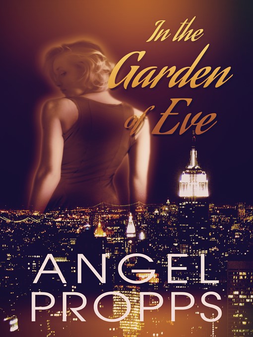 Title details for In the Garden of Eve by Angel Propps - Available